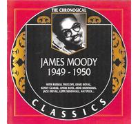 James Moody: Classics 1949 - 1950