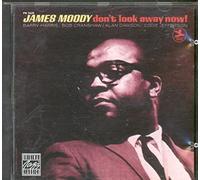 James Moody - Don't Look Away Now!