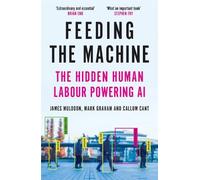 James Muldoon Mark Graham Callum Cant Feeding the Machine (Paperback)
