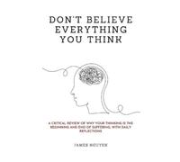 James Nguyen Don't Believe Everything You Think (Paperback)