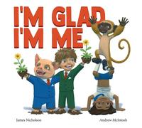 James Nicholson I'm Glad I'm Me: A book about seeing value in ourselves Paperback James Nicholson Multicolor