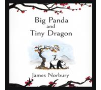 James Norbury Big Panda & Tiny Dragon : The beautifully illustrated novel James Norbury Multicolor