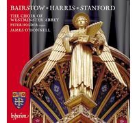 James O'Donnell: Westminster Abbey Choir - Bairstow, Harris & Stanford: Choral works