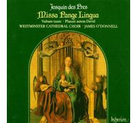 James O'Donnell: Westminster Cathedral Choir - Josquin: Missa Pange lingua