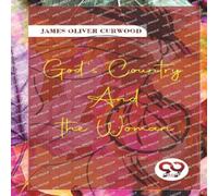 James Oliver Curwood God's Country-and the Woman Paperback Book in White James Oliver Curwood White