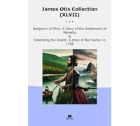 James Otis Collection (XLVII): Benjamin Ohio Settlement Marietta Defending Island Harbor (Top Classics)