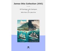 James Otis Collection (XVI): Santiago Sampson Perry Lake Erie (Top Classics)