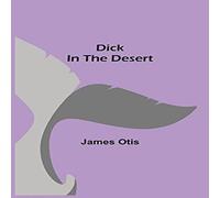 James Otis Dick In The Desert Paperback Book James Otis Multicolor