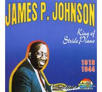 James P. Johnson - King of Stride Piano