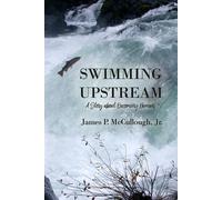 James P McCullough Swimming Upstream (Paperback)