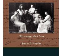 James P. Smythe Rescuing the Czar Paperback Book James P. Smythe Multicolor