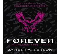 James Patterson Forever: A Maximum Ride Novel Paperback Book James Patterson Multicolor
