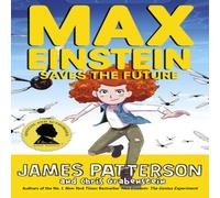 James Patterson Max Einstein: Saves the Future Paperback Book James Patterson Multicolor
