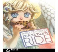 James Patterson Maximum Ride: Manga Volume 6 Paperback Book James Patterson Multicolor