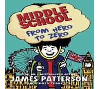 James Patterson Middle School: From Hero to Zero Paperback Book James Patterson Multicolor