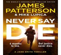 James Patterson Never Say Die Hardback Book James Patterson Multicolor