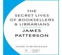 James Patterson Secret Lives of Booksellers & Librarians Hardback James Patterson Multicolor