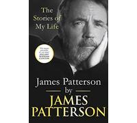 James Patterson: The Stories of My Life