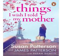 James Patterson Things I Wish I Told My Mother Paperback Book James Patterson Multicolor