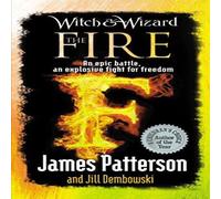 James Patterson Witch & Wizard: The Fire Paperback Book James Patterson Multicolor
