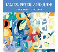 James, Peter, and Jude: The Catholic Letters - Study Set: 7 Sessions