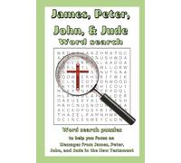 James Peter, John and Jude Word Search: Word search puzzles, with easy to read print, based on the messages from James, peter, John, and Jude in the ... and free time (Bible Word Search Books)