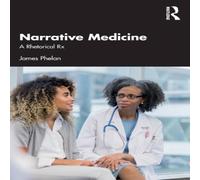 James Phelan Narrative Medicine: A Rhetorical Rx Paperback Book James Phelan Multicolor