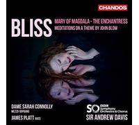 Connolly/Platt/Bbsco - Sir Arthur Bliss: Mary of Magdala, The Enchantress, Meditations of a Theme by John Blow