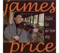 James Price - Fiddlin the Old Time Way