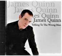 James Quinn - Talkin to the Wrong Man
