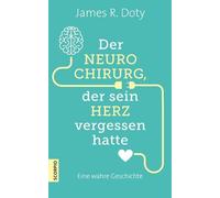James R. Doty Ma Der Neurochirurg, der sein Herz vergessen hatte: Ein (Hardback)