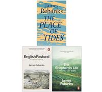 James Rebanks Collection 3 Books Set (The Place of Tides, English Pastoral An Inheritance & The Shepherd's Life)