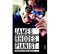 James Rhodes, pianist: hoe muziek mijn leven redde