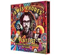 James Rhodes' Playlist: The Rebels and Revolutionaries of Sound