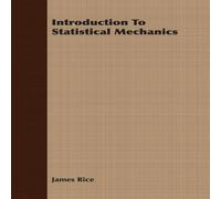 James Rice Introduction To Statistical Mechanics Paperback Book James Rice Multicolor