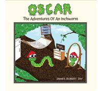 James Robert Jay Oscar: The Adventures Of An Inchworm Hardcover Book James Robert Jay Multicolor