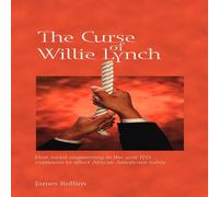 James Rollins The Curse of Willie Lynch: How Social Engineering Iin the Year James Rollins Multicolor