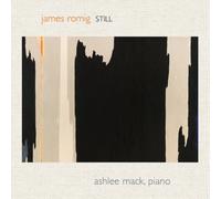 Ashlee Mack - James Romig: Still, For Solo Piano