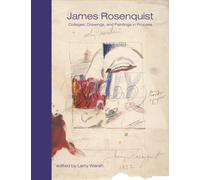 James Rosenquist : Collages, Drawings, and Paintings in Process
