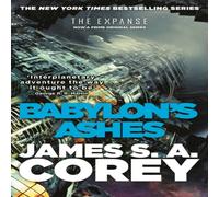 James S. A. Corey Babylon's Ashes : Book 6 of the Expanse (now a Prime Original James S. A. Corey Multicolor