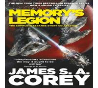 James S. A. Corey Memory's Legion : The Complete Expanse Story Collection Paperback Book James S. A. Corey Multicolor