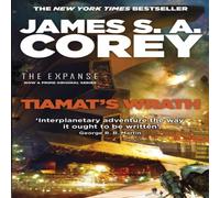 James S. A. Corey Tiamat's Wrath : Book 8 of the Expanse (now a Prime Original James S. A. Corey Multicolor