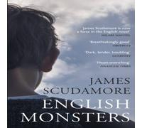 James Scudamore English Monsters Paperback Book James Scudamore Multicolor