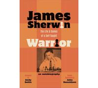 James Sherwin: The Life & Games of a Self-taught Warrior