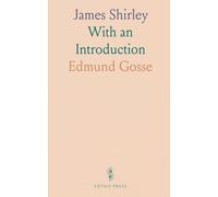 James Shirley: With an Introduction