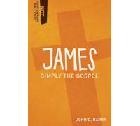 James: Simply the Gospel (Not Your Average Bible Study)