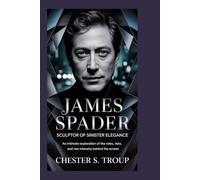 James Spader: Sculptor of Sinister Elegance: An Intimate Exploration of the Roles, Risks, and Raw Intensity Behind the Screen