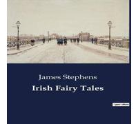 James Stephens Irish Fairy Tales:A Journey Through Mythical Ireland: The James Stephens Multicolor