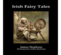 James Stephens Irish Fairy Tales (Fully Illustrated) Paperback Book James Stephens Multicolor