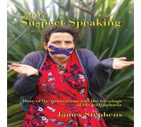James Stephens More Suspect Speaking: More of the frustrations & blessings of James Stephens Multicolor